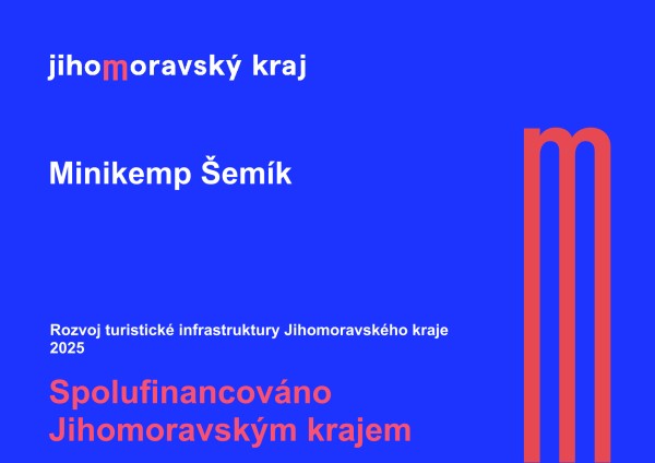 Minikemp Šemík – spolufinancováno Jihomoravským krajem, Rozvoj turistické infrastruktury Jihomoravského kraje 2025